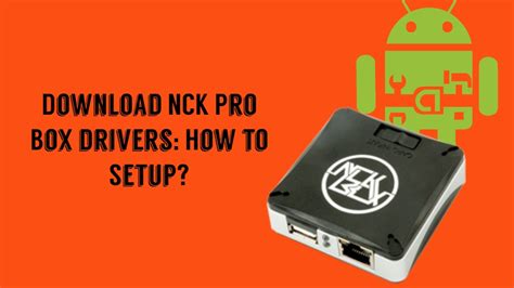 nck box smart card driver for windows 7|nck pro box setup.